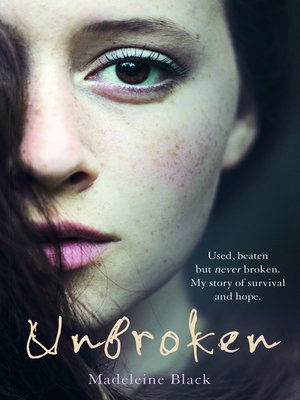 cover image of Unbroken--Used, beaten but never broken. My story of survival and hope.